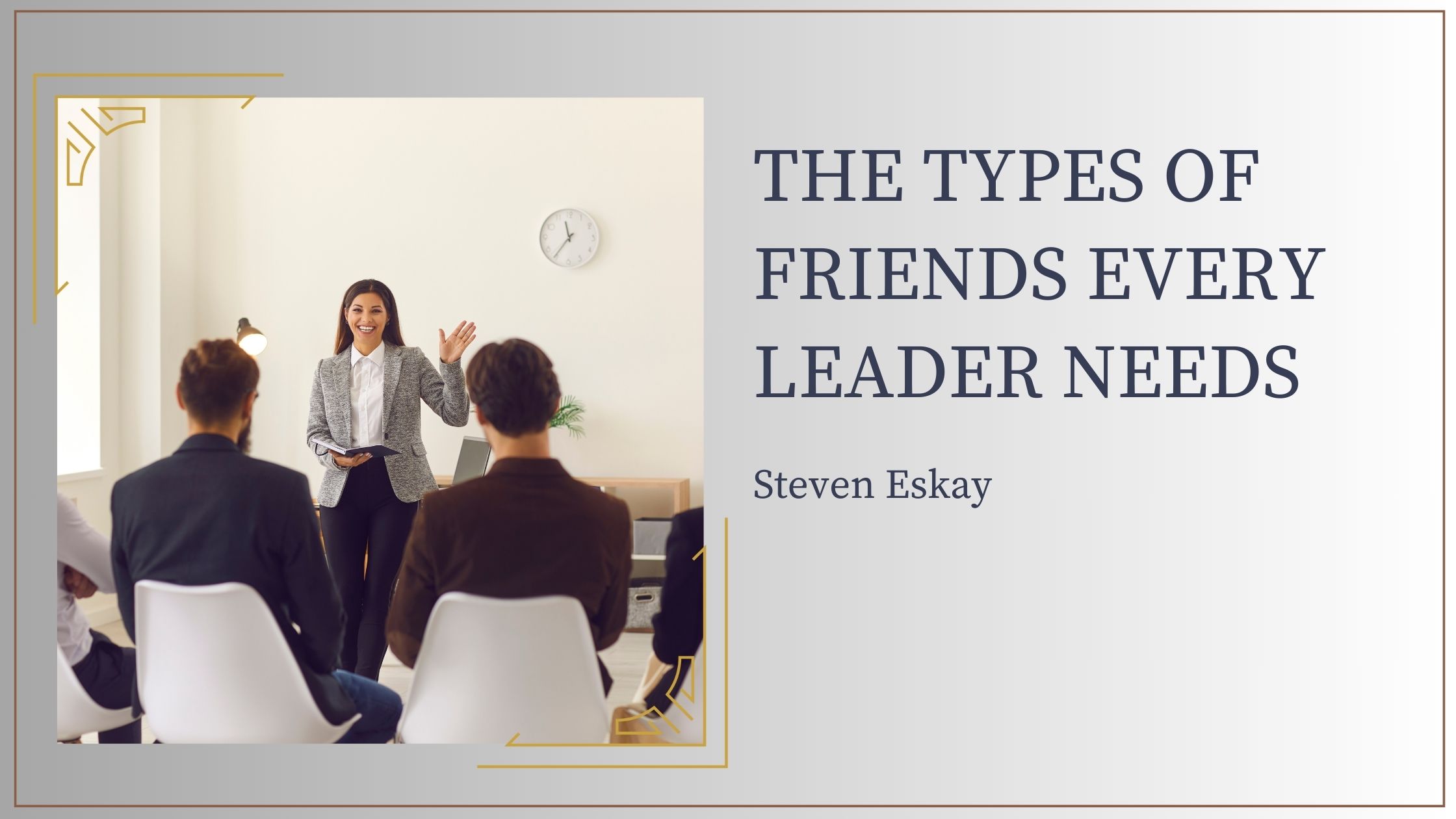 The Types of Friends Every Leader Needs