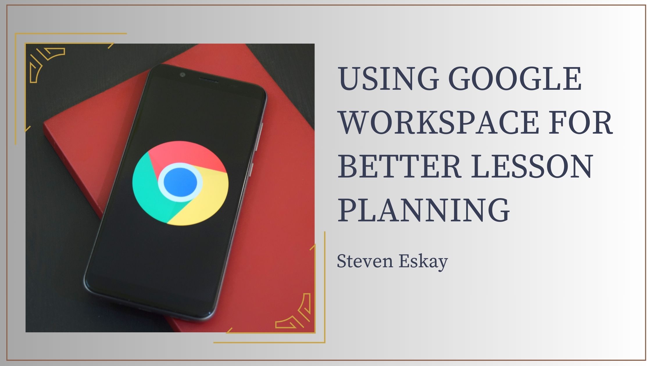 Using Google Workspace for Better Lesson Planning